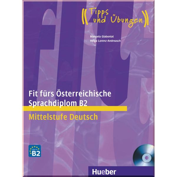 Fit furs Osterreichische Sprachdiplom B2. Dr. Manuela Glaboniat, Helga Lorenz-Andreasch. ISBN:9783190018772
Fit furs Osterreichische Sprachdiplom B2. Dr. Manuela Glaboniat, Helga Lorenz-Andreasch. ISBN:9783190018772