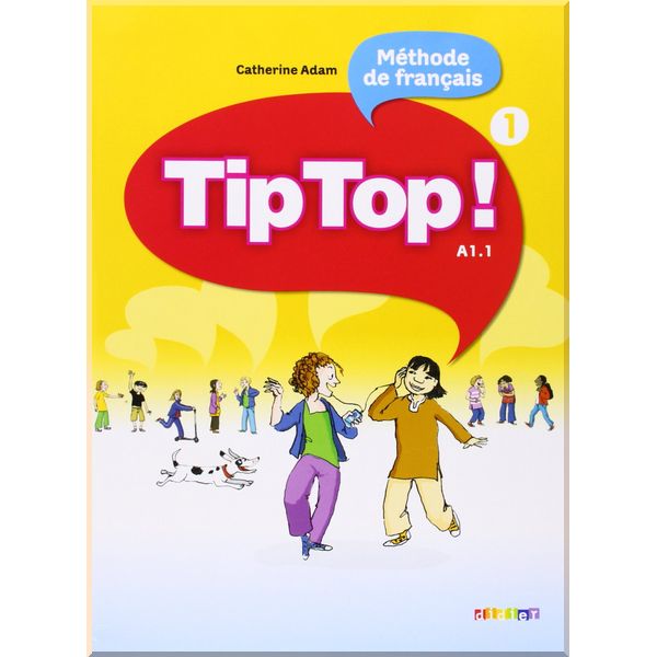 Tip Top! 1 Methode de Francais — Livre de l'eleve. Catherine Adam. ISBN:9782278065851
Tip Top! 1 Methode de Francais — Livre de l'eleve. Catherine Adam. ISBN:9782278065851