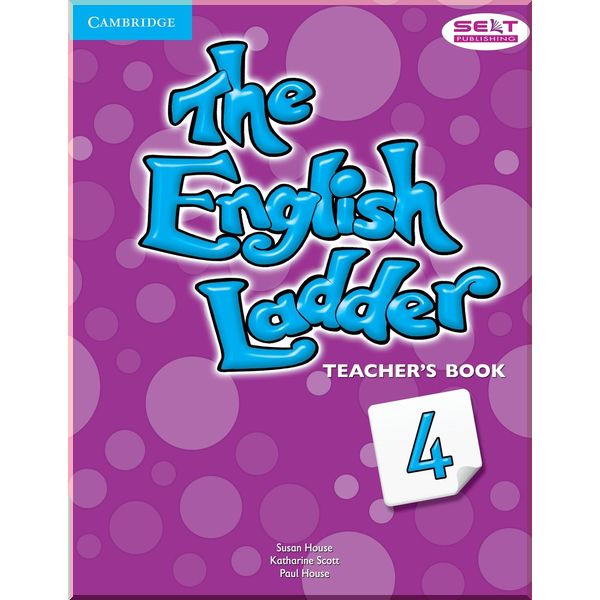The English Ladder 4 Teacher's Book. Paul House, Katharine Scott. ISBN:9781107400818
The English Ladder 4 Teacher's Book. Paul House, Katharine Scott. ISBN:9781107400818