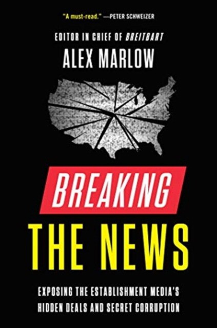 Breaking the News. Exposing the Establishment Media`s Hidden Deals and Secret Corruption
Breaking the News. Exposing the Establishment Media`s Hidden Deals and Secret Corruption
