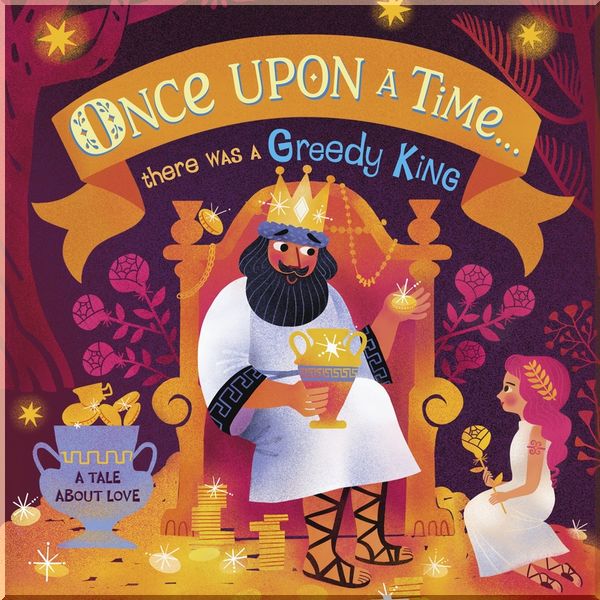 DK Once Upon A Time...there was a Greedy King. Dorling Kindersley. ISBN:9780241481547
DK Once Upon A Time...there was a Greedy King. Dorling Kindersley. ISBN:9780241481547