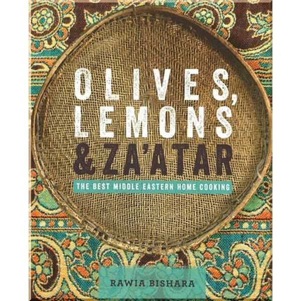 Olives, Lemons and Za'atar: The Best Middle Eastern Home Cooking. Jumana Bishara, Rawia Bishara. ISBN:9780857832306
Olives, Lemons and Za'atar: The Best Middle Eastern Home Cooking. Jumana Bishara, Rawia Bishara. ISBN:9780857832306