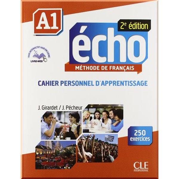 Echo 2e Edition A1 Cahier personnel d'apprentissage avec CD audio et Livre-web. Jacques Pecheur, Jacky Girardet. ISBN:9782090385892
Echo 2e Edition A1 Cahier personnel d'apprentissage avec CD audio et Livre-web. Jacques Pecheur, Jacky Girardet. ISBN:9782090385892
