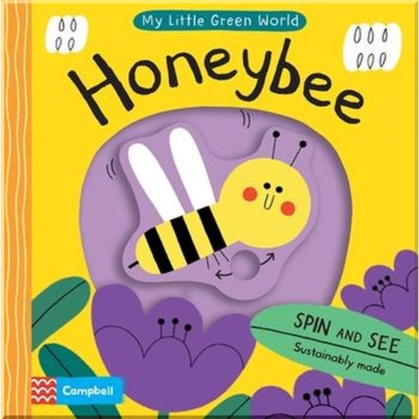 Campbell Books Honeybee, My Little Green World. Teresa Bellon. ISBN:9781529053647
Campbell Books Honeybee, My Little Green World. Teresa Bellon. ISBN:9781529053647