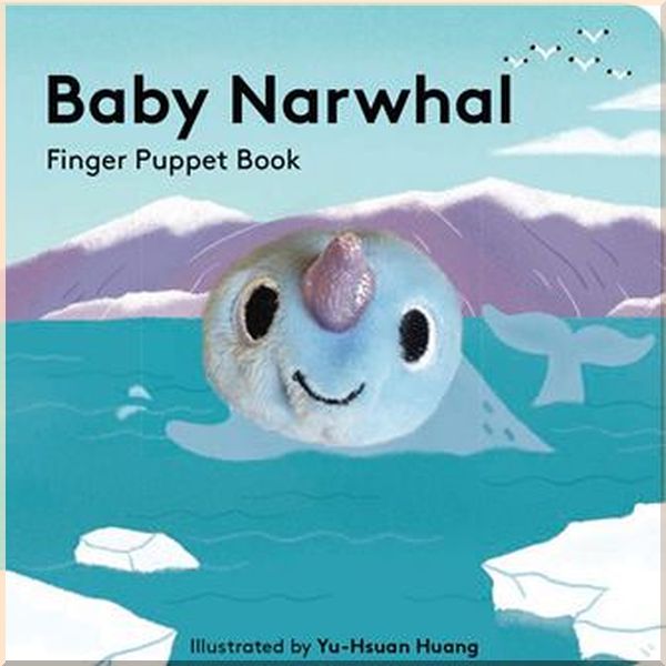 Chronicle Books Baby Narwhal Finger Puppet Book. Yu-Hsuan Huang. ISBN:9781797205656
Chronicle Books Baby Narwhal Finger Puppet Book. Yu-Hsuan Huang. ISBN:9781797205656