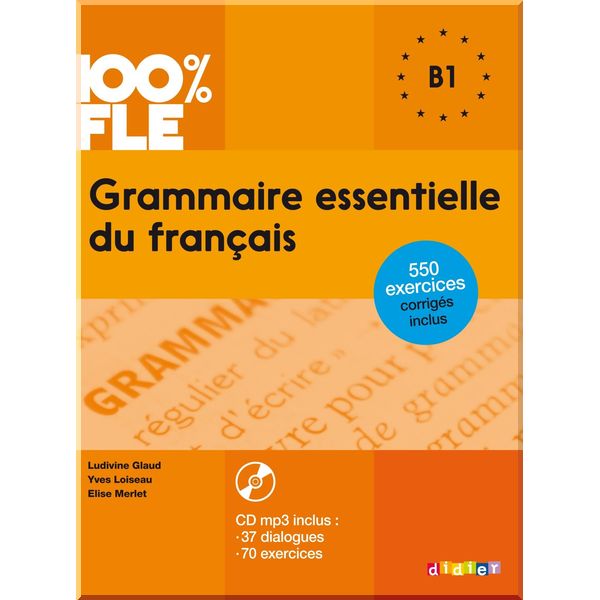 Grammaire essentielle du francais 100% FLE B1. Muriel Lannier, Ludivine Glaud. ISBN:9782278081035
Grammaire essentielle du francais 100% FLE B1. Muriel Lannier, Ludivine Glaud. ISBN:9782278081035