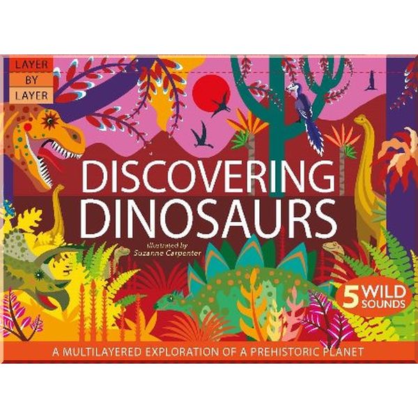 QED Publishing Layer By Layer: Discovering Dinosaurs. Suzanne Carpenter, Anne Rooney. ISBN:9781784938758
QED Publishing Layer By Layer: Discovering Dinosaurs. Suzanne Carpenter, Anne Rooney. ISBN:9781784938758