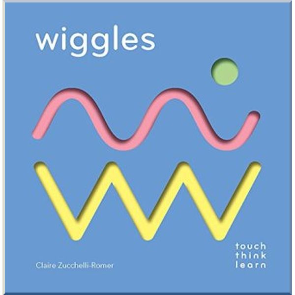 Chronicle Books TouchThinkLearn: Wiggles. Claire Zucchelli-Romer. ISBN:9781452164755
Chronicle Books TouchThinkLearn: Wiggles. Claire Zucchelli-Romer. ISBN:9781452164755