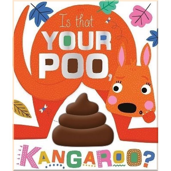 Make Believe Ideas Is That Your Poo, Kangaroo. Rosie Greening, Jess Moorhouse. ISBN:9781789472691
Make Believe Ideas Is That Your Poo, Kangaroo. Rosie Greening, Jess Moorhouse. ISBN:9781789472691