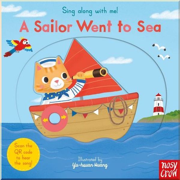 Nosy Crow Sing Along with Me! A Sailor Went to Sea. Yu-Hsuan Huang. ISBN:9781788007672
Nosy Crow Sing Along with Me! A Sailor Went to Sea. Yu-Hsuan Huang. ISBN:9781788007672