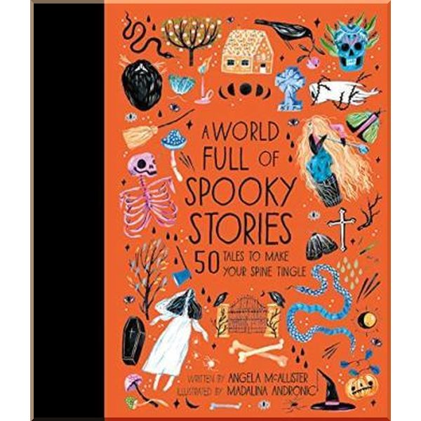 Frances Lincoln Children's Books A World Full of Spooky Stories. Madalina Andronic, Angela McAllister. ISBN:9780711241473
Frances Lincoln Children's Books A World Full of Spooky Stories. Madalina Andronic, Angela McAllister. ISBN:9780711241473
