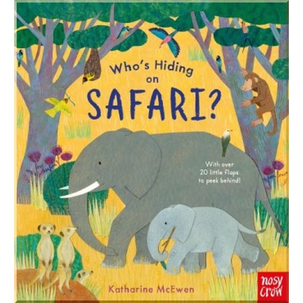 Nosy Crow National Trust: Who's Hiding on Safari. Katharine McEwen. ISBN:9781788004978
Nosy Crow National Trust: Who's Hiding on Safari. Katharine McEwen. ISBN:9781788004978