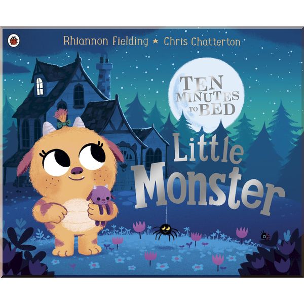 Ladybird Ten Minutes to Bed: Little Monster. Rhiannon Fielding. ISBN:9780241348918
Ladybird Ten Minutes to Bed: Little Monster. Rhiannon Fielding. ISBN:9780241348918