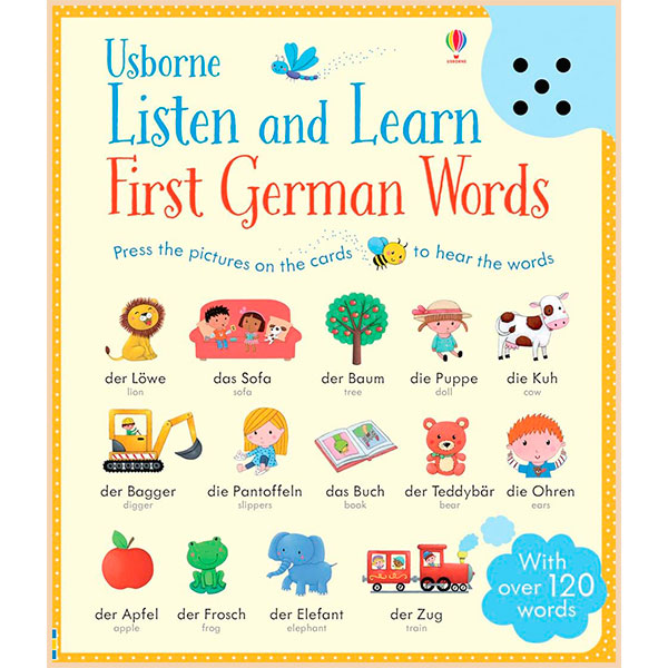 Usborne Listen and Learn First German Words. Sam Taplin. ISBN:9781409597728
Usborne Listen and Learn First German Words. Sam Taplin. ISBN:9781409597728