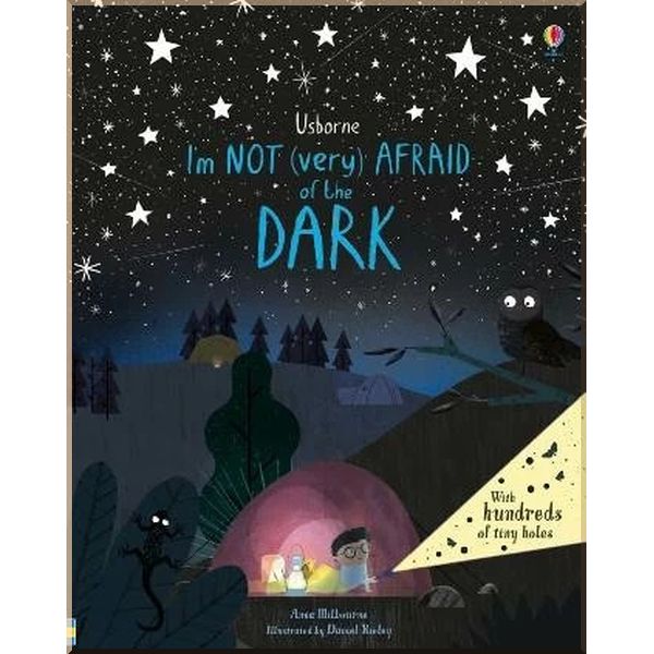 Usborne I'm Not (Very) Afraid of the Dark. Anna Milbourne Daniel Rieley. ISBN:9781474940726
Usborne I'm Not (Very) Afraid of the Dark. Anna Milbourne Daniel Rieley. ISBN:9781474940726
