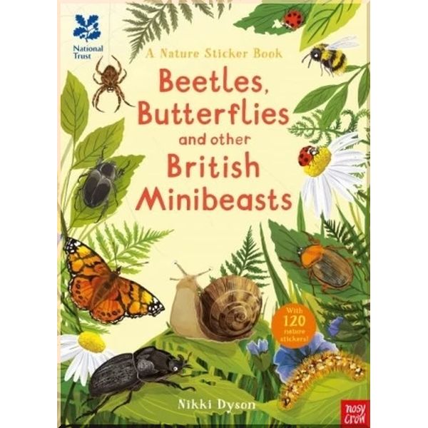 Nosy Crow National Trust: A Nature Sticker Book: Beetles, Butterflies and Other British Minibeasts. Nikki Dyson. ISBN:9781788004039
Nosy Crow National Trust: A Nature Sticker Book: Beetles, Butterflies and Other British Minibeasts. Nikki Dyson. ISBN:9781788004039