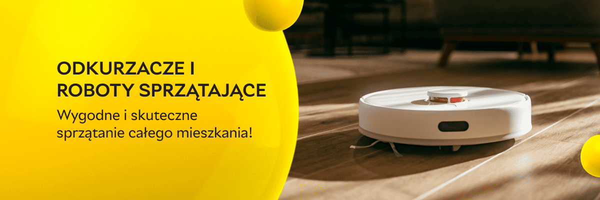 Odkurzacze i roboty sprzątające – wygodne i skuteczne sprzątanie całego mieszkania!