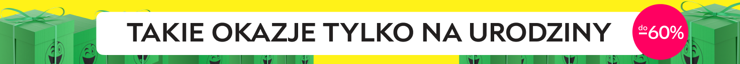 Takie okazje tylko na urodziny