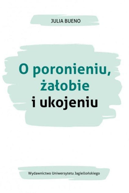 O poronieniu żałobie i ukojeniu - Bueno Julia (9788323352006) - obraz 1