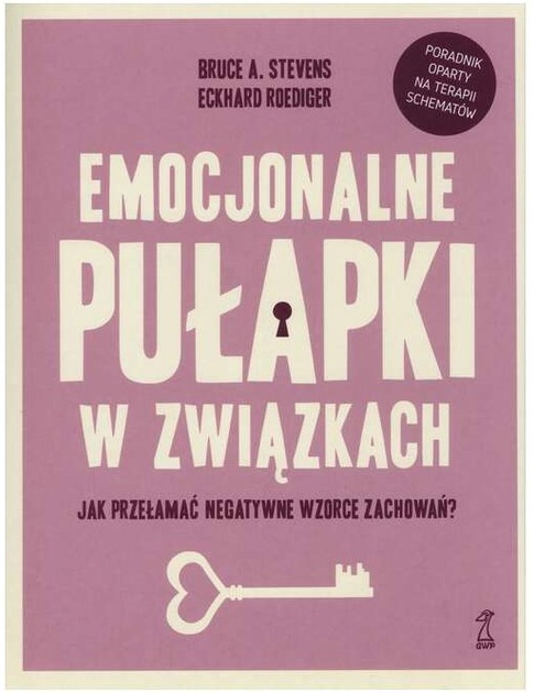 Emocjonalne pułapki w związkach - Bruce Stevens, Eckhard Roediger (9788382581393) - obraz 1