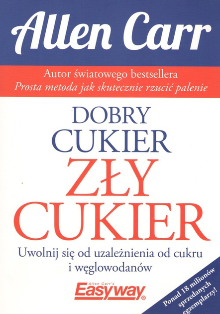 Dobry cukier zły cukier - Allen Carr (9788364311284) - obraz 1