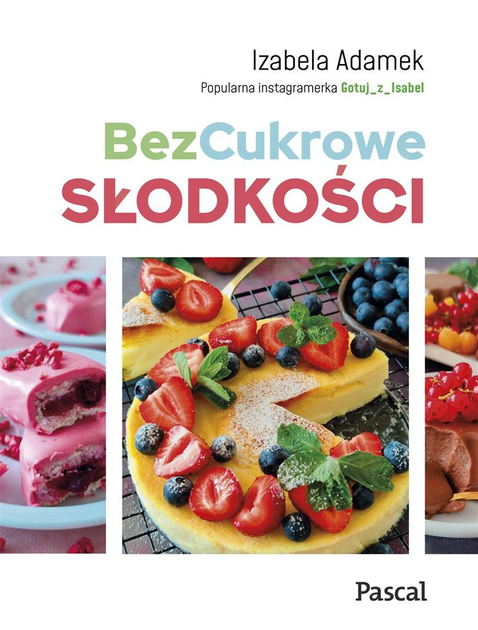 Bezcukrowe słodkości - Izabela Adamek (9788381038911) - obraz 1