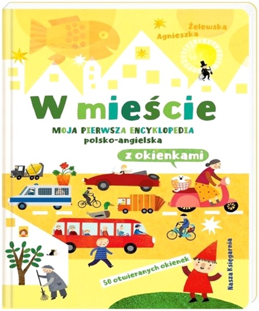 Książeczka Nasza Księgarnia W mieście Moja pierwsza encyklopedia polsko-angielska z okienkami (9788310137494) - obraz 1