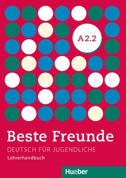 Beste Freunde A2.2: Lehrerhandbuch - Persephone Spiridonidou, Gerassimos Tsigantes - 978-3-19-621052-1
