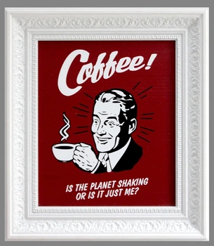 Постер "Coffee! Is it planet shaking or me?" в раме 280х320мм Frames Posters Decor