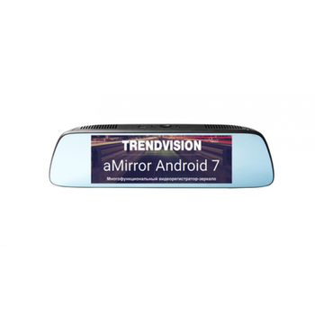 Видеорегистратор TrendVision aMirror 7 Android