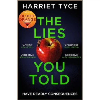 The Lies You Told. Harriet Tyce. ISBN:9781472252791