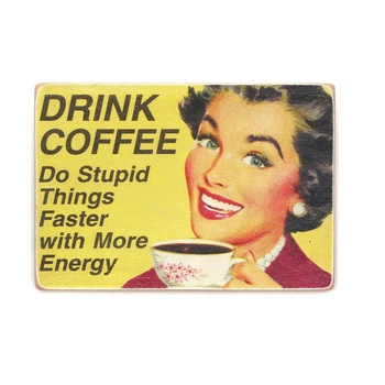 Дерев'яний постер Wood Posters "Drink coffee. Do stupid things faster with more energy" (A2 формат, фанера) (pvh2023)