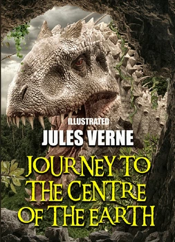 Journey to the Centre of the Earth. Illustrated Jules Verne