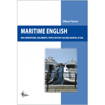 Maritime English: навчальний посібник (Конвенції міжнародної морської організації, документація, перша допомога та виживання на морі). Збільшений формат В5