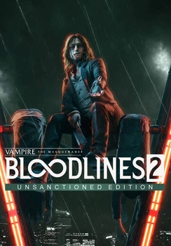 Vampire: The Masquerade - Bloodlines 2: UNSANCTIONED EDITION