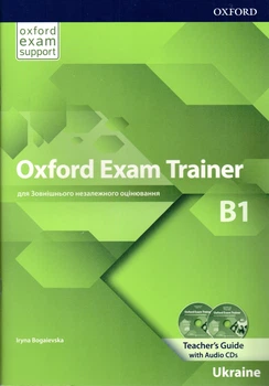 Книга для вчителя Oxford Exam Trainer B1: Teacher's Book ISBN: 9780194212649