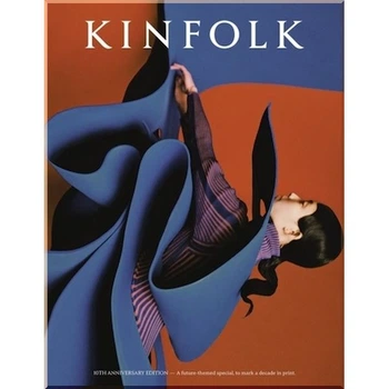 Kinfolk Magazine Issue 40: 10th Anniversary Edition. Kinfolk. ISBN:9781941815441