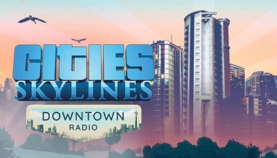 Дополнение Cities: Skylines - Downtown Radio для ПК (Ключ активации Steam)