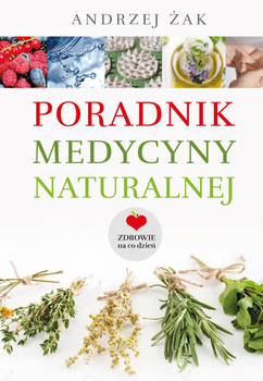 Poradnik medycyny naturalnej - Andrzej Żak (9788373997745)