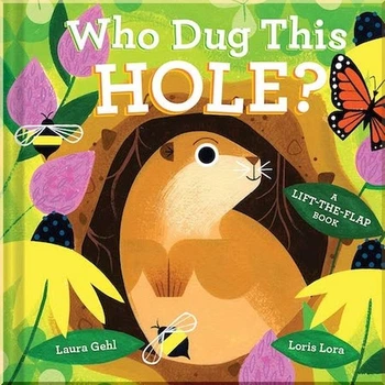 Abrams Appleseed Who Dug This Hole? (A Lift-the-Flap Book). Laura Gehl. ISBN:9781419756610