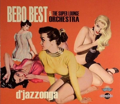 Музыкальный CD диск Bebo Best & The Super Lounge Orchestra - D'Jazzonga лицензионный
