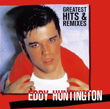 EDDY HUNTINGTON – Greatest Hits & Remixes (2CD, EU)