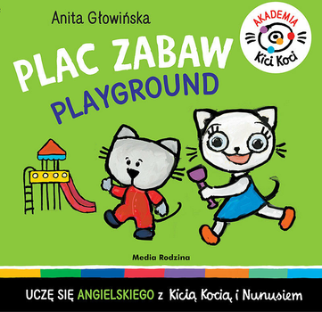 Książka dla dzieci Media Rodzina Akademia Kici Koci Plac zabaw - Anita Głowińska (9788382654189)