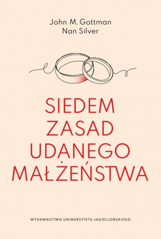 Siedem zasad udanego małżeństwa - John M. Gottman, Nan Silver (9788323353614)