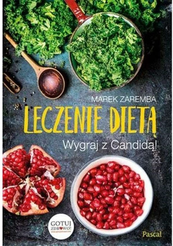 Leczenie dietą. Wygraj z Candidą! - Marek Zaremba (9788381030236)