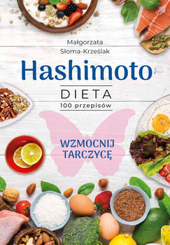 Hashimoto. Dieta. 100 przepisów - Małgorzata Słoma-Krześlak (9788383481111)