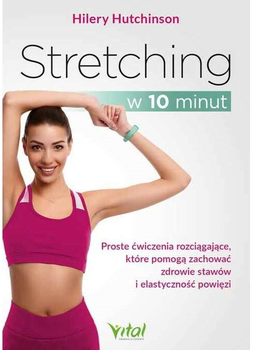 Stretching w 10 minut - Hilery Hutchinson (9788382721874)