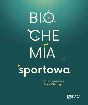 Biochemia sportowa - Paweł Cięszczyk (9788301231286)