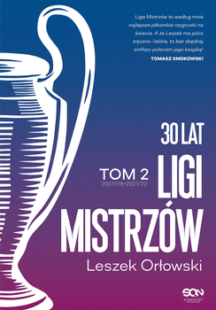 30 lat Ligi Mistrzów Tom 2 - Orłowski Leszek (9788382109405)