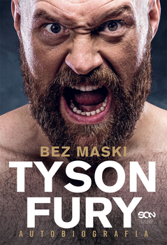 Bez maski. Autobiografia - Tyson Fury (9788383302027)